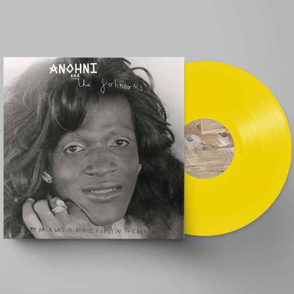 Anohni And The Johnsons - My Back Was A Bridge For You To Cross (LP) (Yellow vinyl)