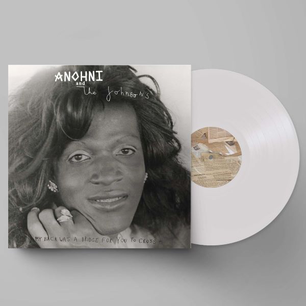 Anohni And The Johnsons - My Back Was A Bridge For You To Cross (LP) (White vinyl)