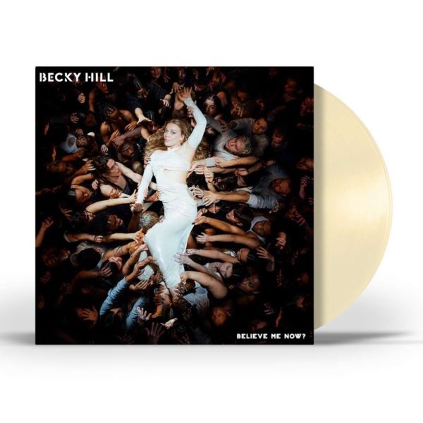 Becky Hill - Believe Me Now (LP) (Creamy white vinyl)