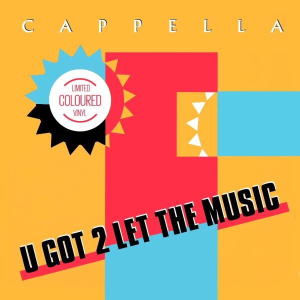 Cappella -  U Got 2 Let The Music (12 inch)