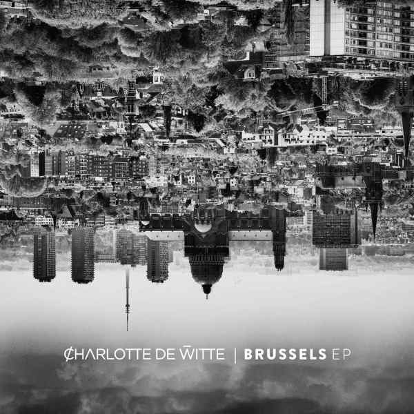 Charlotte De Witte - Brussels (EP)