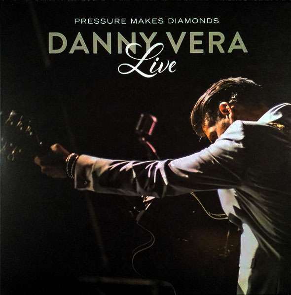 Danny Vera - Live Pressure Makes Diamonds (2LP)