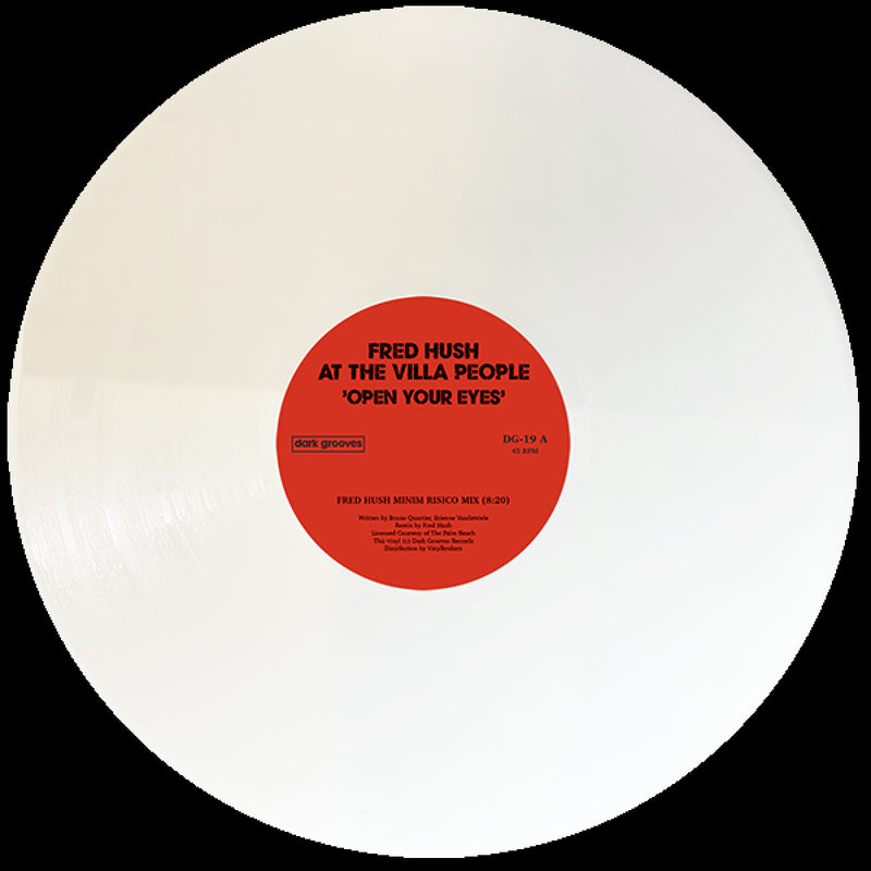 Fred Hush At The Villa People - Open Your Eyes (12 inch) (White vinyl)