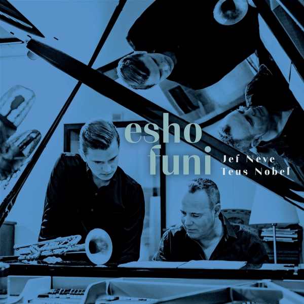 Jef Neve & Teus Nobel - Esho Funi (2LP)