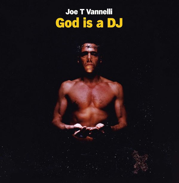 Joe T Vannelli - God Is A DJ (2x12 inch)