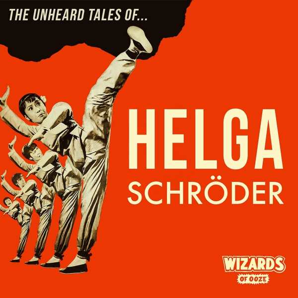 Wizards Of Ooze - The Unheard Tales Of Helga Schroder (LP)