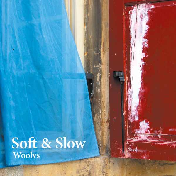 Woolvs - Soft & Slow (LP)