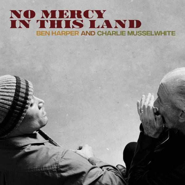 Ben Harper & Charlie Musselwhite - no mercy in this land