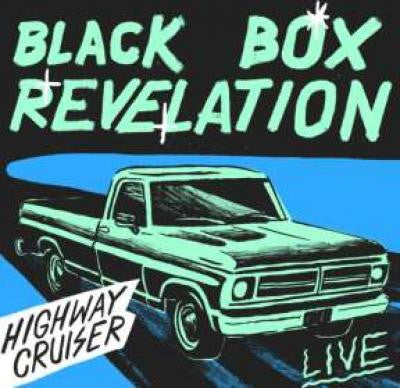 Black Box Revelation - Highway Cruiser Live (new, blue vinyl)