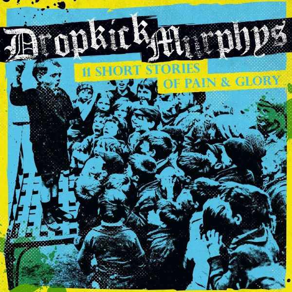 Dropkick Murphys - 11 Short Stories Of Pain And Glory (LP)