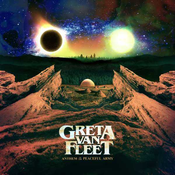 Greta Van Fleet - Anthem Of The Peaceful Army (new)