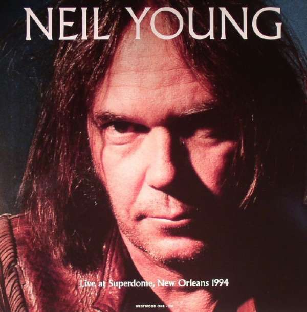 Neil Young - Live At Superdome New Orleans 1994 (new)