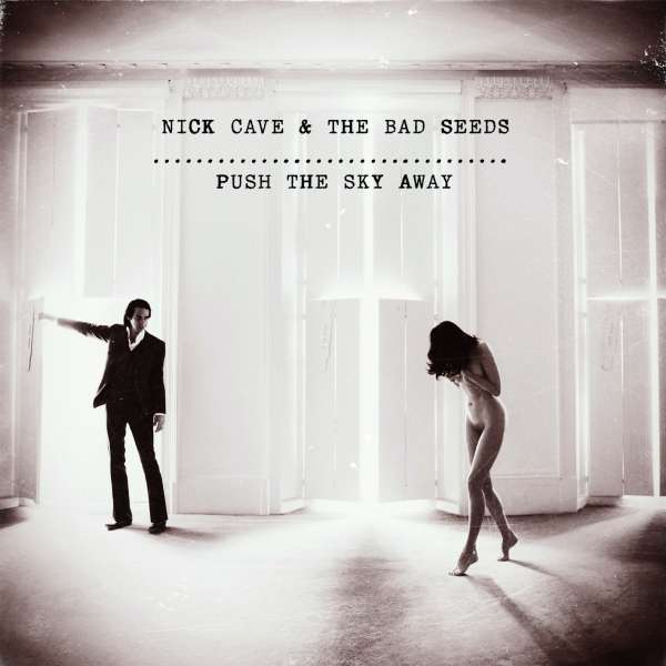 Nick Cave & The Bad Seeds - Push The Sky Away (new)