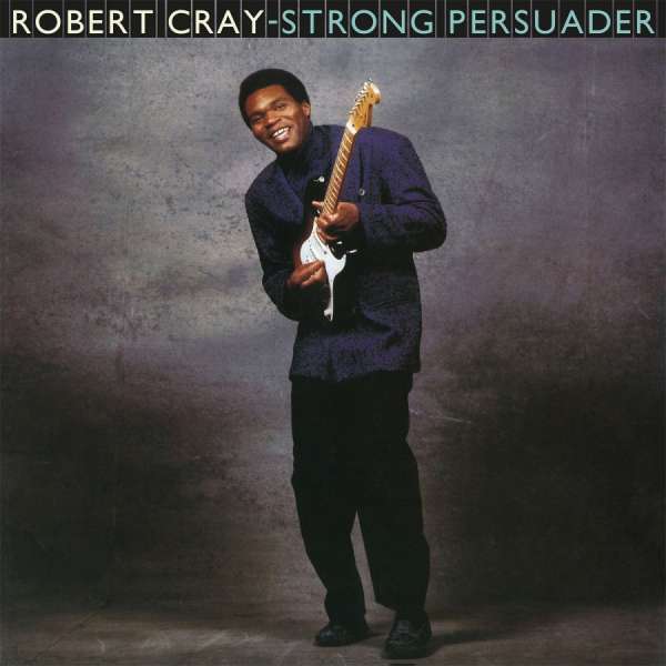 Robert Cray - Strong Persuader (new)