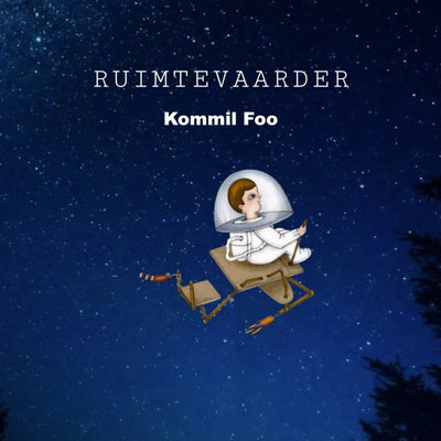 Kommil Foo - Ruimtevaarder (new, 7" limited edition)