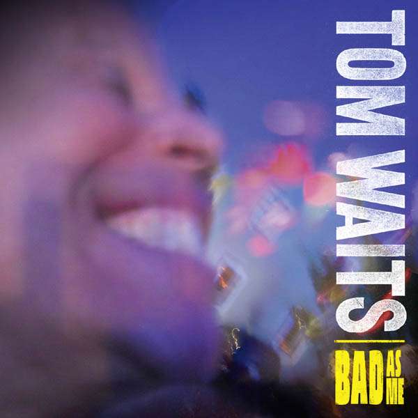 Tom Waits - Bad As Me (LP)